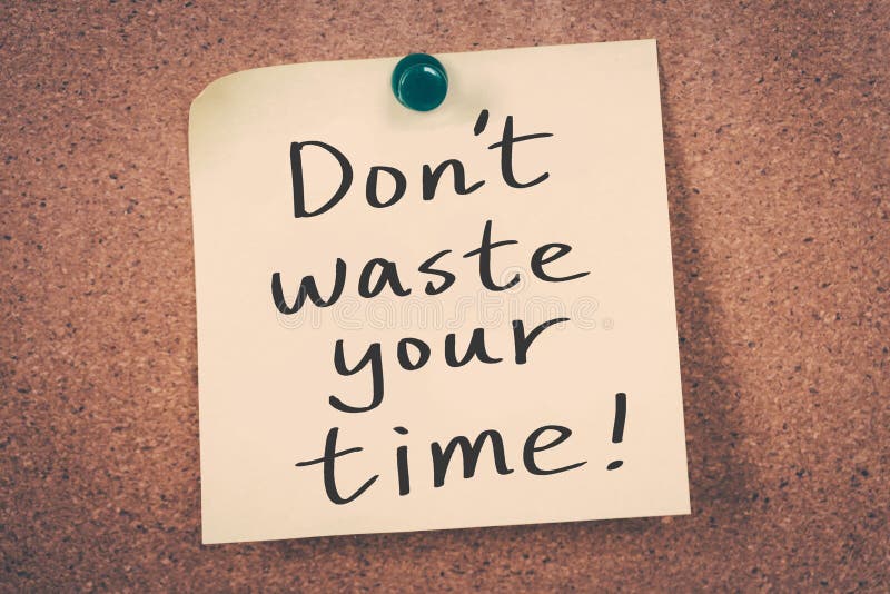 Questo è l'Inizio della Fine - Pagina 8 Don-t-waste-your-time-message-cork-board-77226603