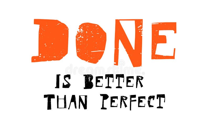 Done Is Better Than Perfect Stock Vector Illustration Of Lettering Background