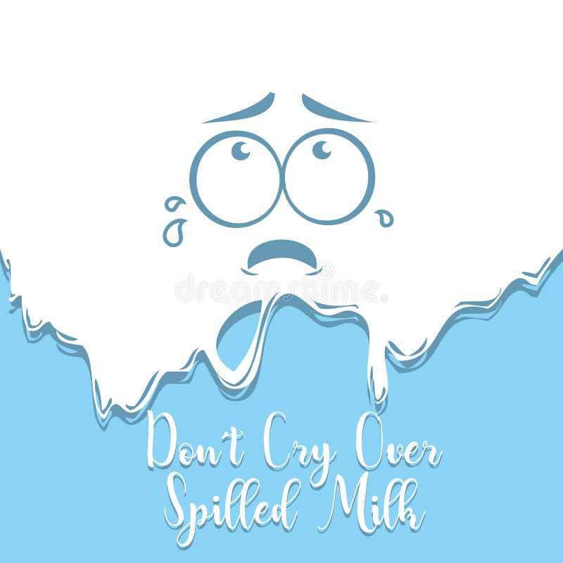 Dont Cry Over Spilled Milk stock vector. Illustration of clipart - 269276983