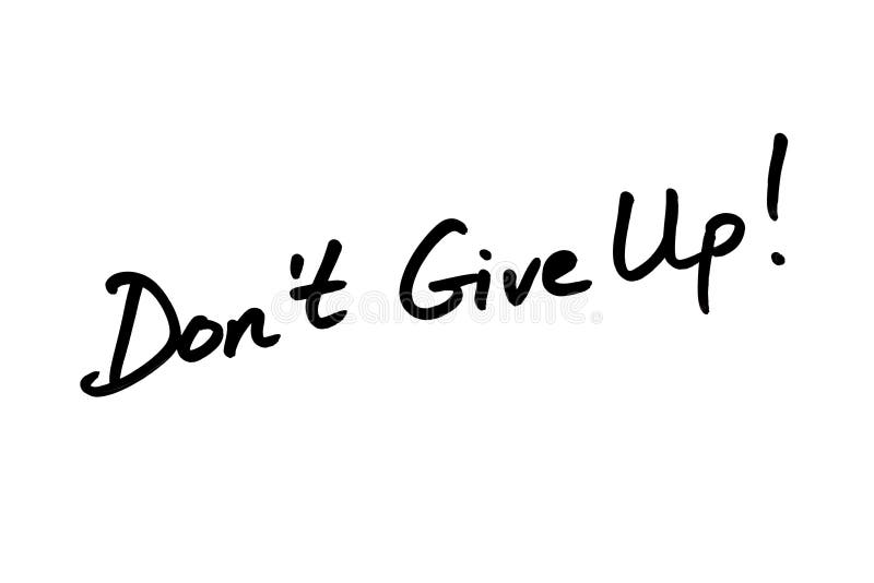 Dont Give Up stock illustration. Illustration of faith 169989617
