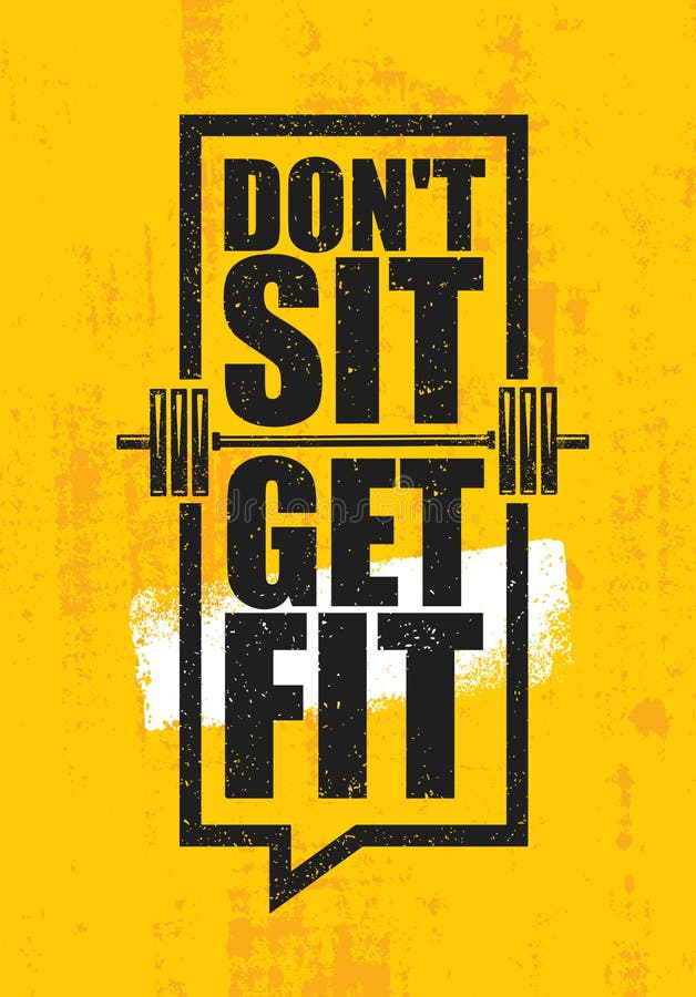 Dont Sit. Get Fit. Workout and Fitness Gym Design Element Concept. Creative Custom Vector Sign On Grunge Background stock illustration
