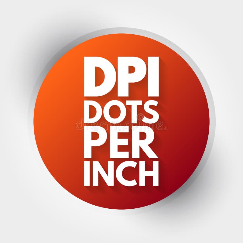DPI Dots Per Inch is a Measure of Spatial Printing, Video or Image