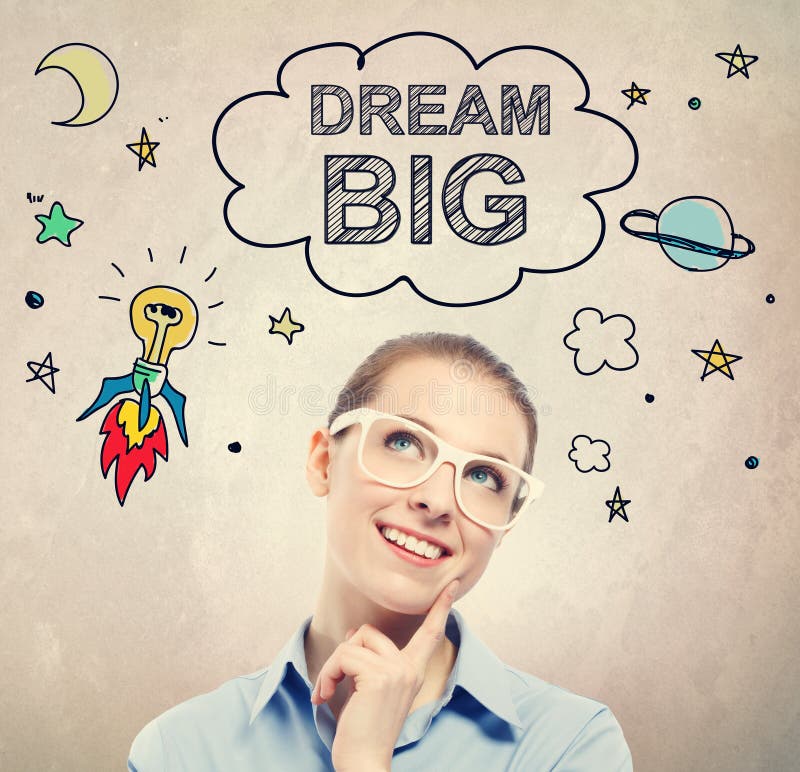 Dream Big idea sketch with young business woman wearing white eyeglasses