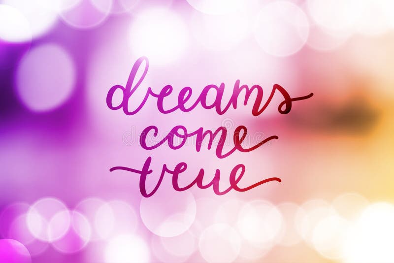 Dreams come true stock image. Image of blurry, lettering - 102010145