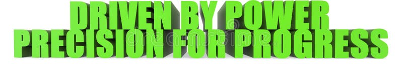 Driven by Power Precision for Progress, 3d text stock illustration