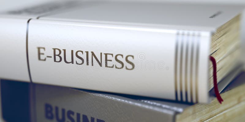 E-business. Book Title on the Spine. 3D.