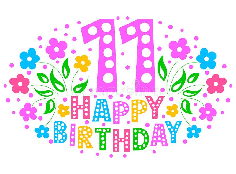 Carte Joyeux Anniversaire. Bonne Fille D'anniversaire De 11 Ans. Carte  Cadeau. Vector Illustration Clip Art Libres De Droits, Svg, Vecteurs Et  Illustration. Image 49336839