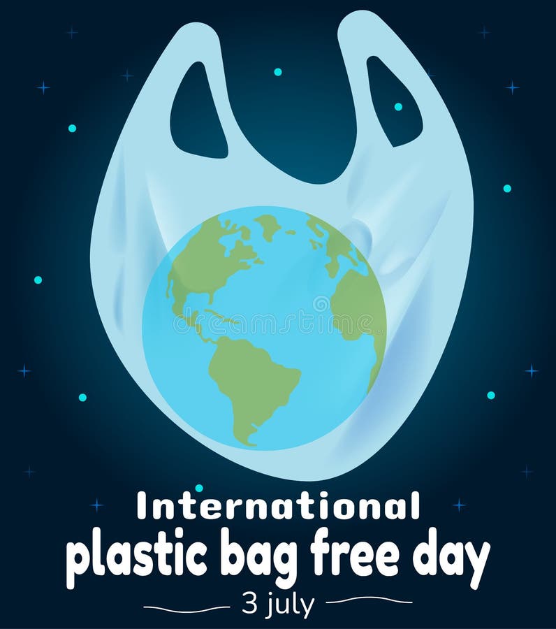 International Plastic Bag Free Day. Earth in Plastic Bag on Cosmic