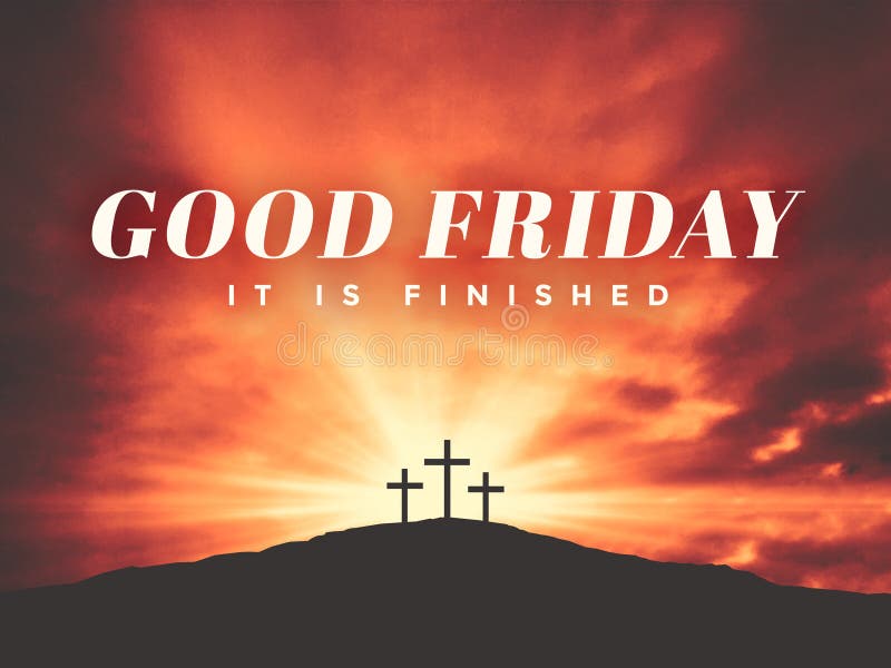 Easter Season Good Friday It Is Finished Text with Three Christian Crosses on Hill of Calvary with Sun and Clouds in Sky