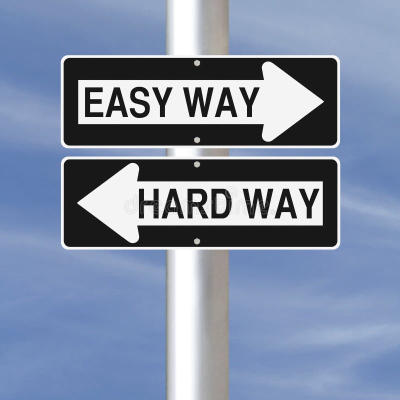 This way meaning. Easy way hard way. Way or y.