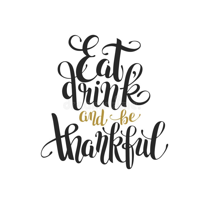 Eat, Drink and Be Thankful Hand Drawn Inscription, Thanksgiving ...