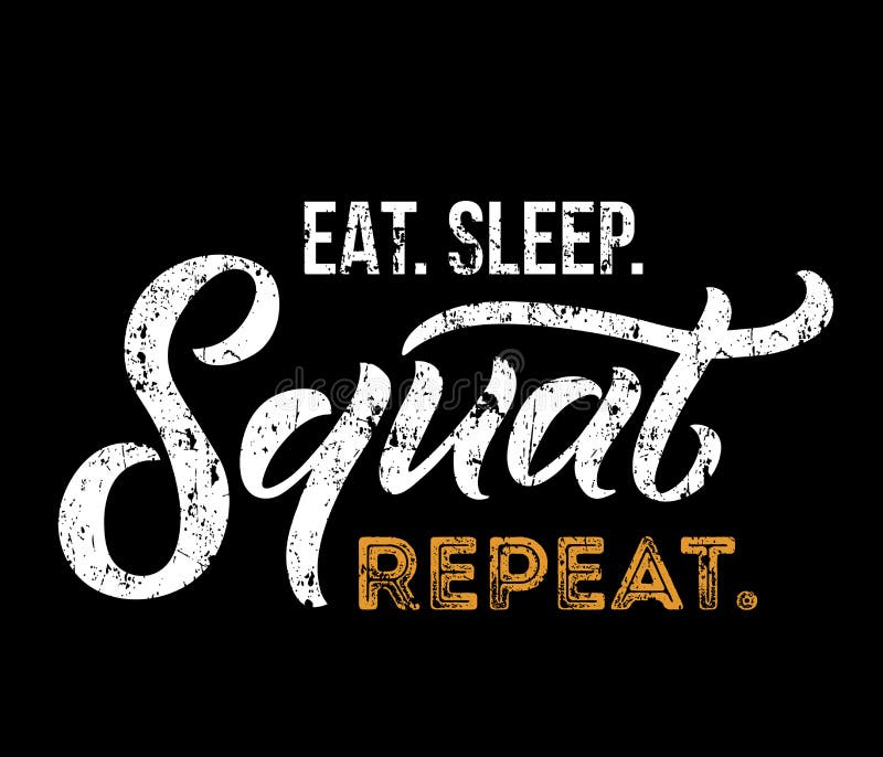 Eat sleep squat repeat. Gym motivational quote with grunge effect and barbell. Workout inspirational Poster. Vector design for