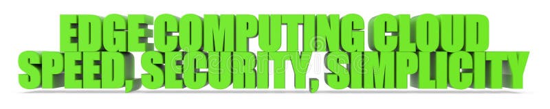 Edge Computing Cloud Speed Security Simplicity, 3d text royalty free illustration
