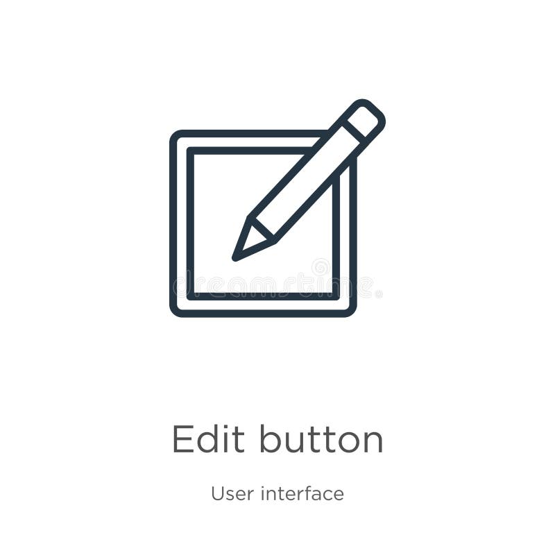 Edit button icon. Thin linear edit button outline icon isolated on white background from user interface collection. Line vector royalty free illustration