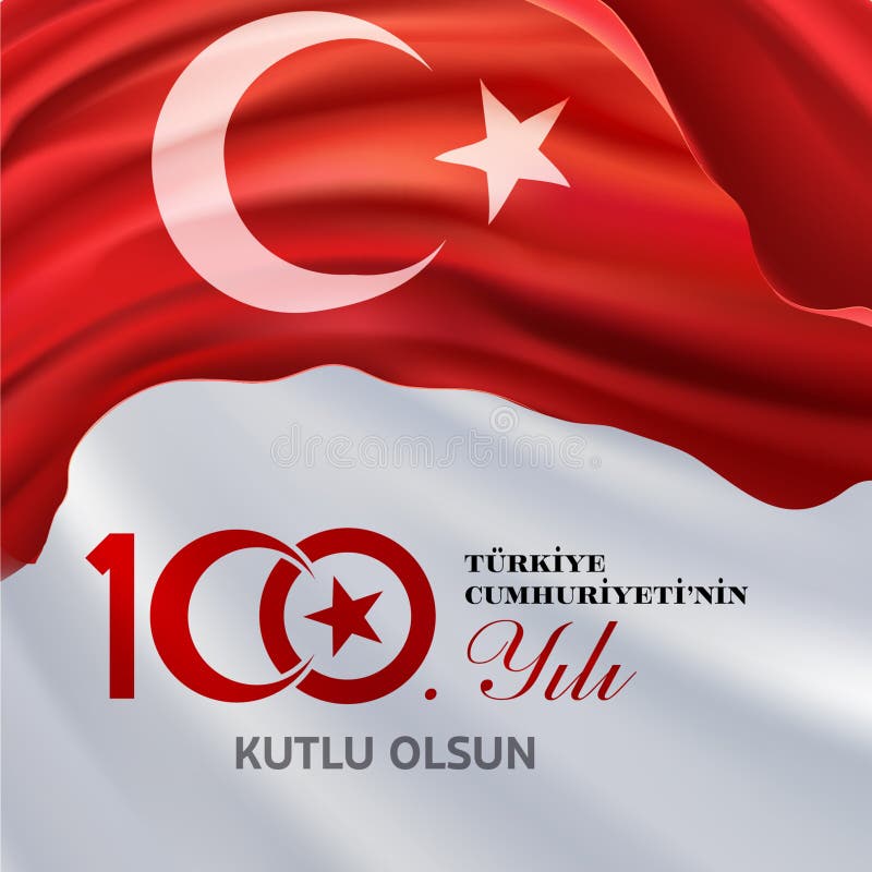 Cumhuriyet bayrami 100 yili kutlu olsun tradução dia da república 100 anos  feliz aniversário