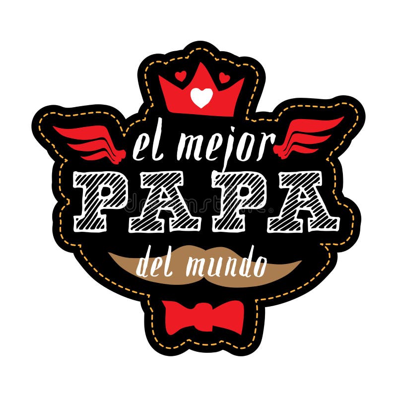 El mejor papá del mundo - lengua española Impresión de la camiseta hap ilustración del vector El mejor papá del mundo - lengua española Impresión de la camiseta hap ilustración del vector