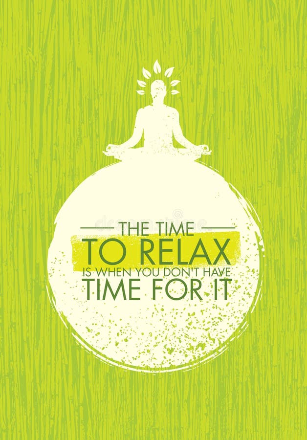El tiempo Relax es cuando usted no tiene tiempo para ella Fondo de la textura de Zen Meditation Quote On Organic libre illustration El tiempo Relax es cuando usted no tiene tiempo para ella Fondo de la textura de Zen Meditation Quote On Organic libre illustration