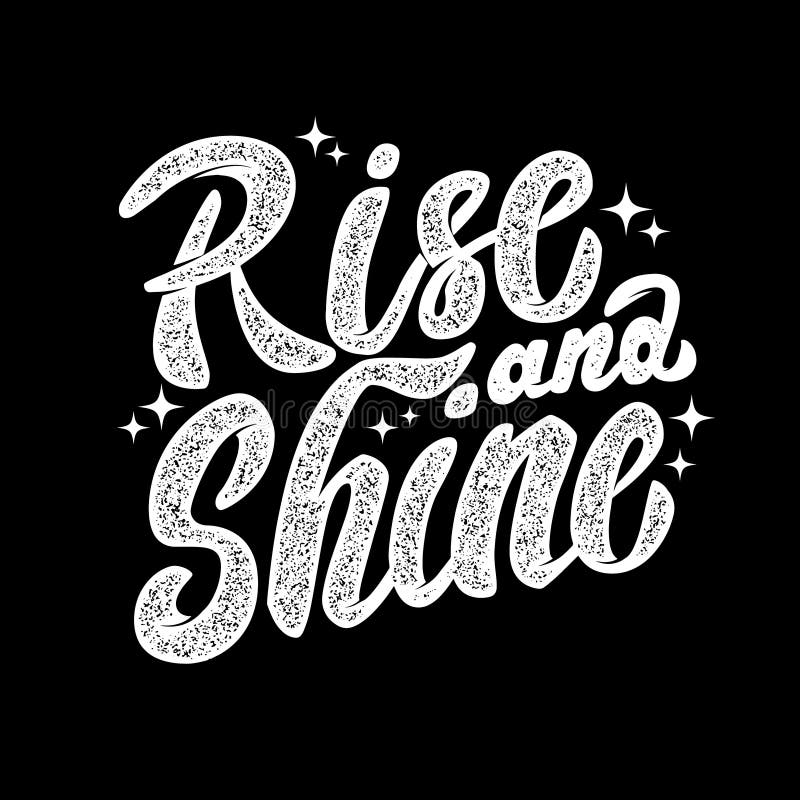 Rise and shine. Hand drawn lettering phrase isolated on white background. Design element for poster, greeting card. Vector illustration. Rise and shine. Hand drawn lettering phrase isolated on white background. Design element for poster, greeting card. Vector illustration.