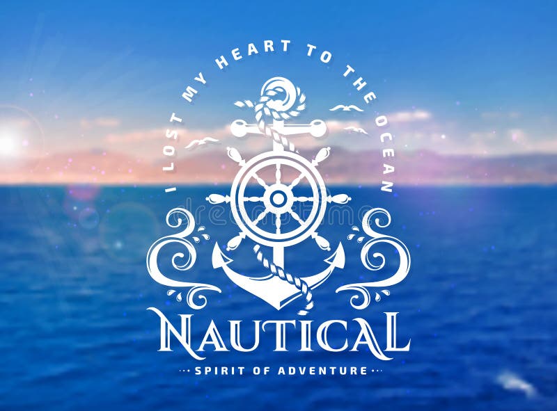 Vector emblem with anchors, steering wheel, sea waves and quote `I lost my heart to the ocean`. Nautical banner with blurred marine background. Vector emblem with anchors, steering wheel, sea waves and quote `I lost my heart to the ocean`. Nautical banner with blurred marine background.