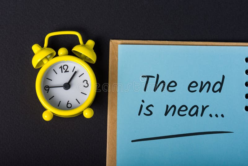 The end is near... ambiguous phrase that everything is coming to an end and about lost time royalty free stock photo The end is near... ambiguous phrase that everything is coming to an end and about lost time royalty free stock photo
