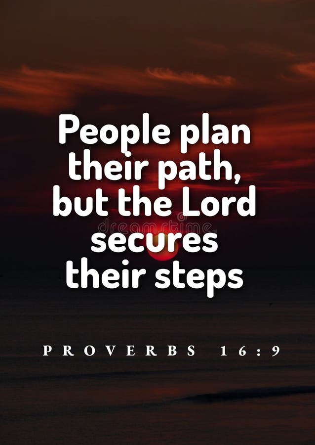 English Bible Verses \  People plan their path, but the Lord secures their steps Proverbs 16:9