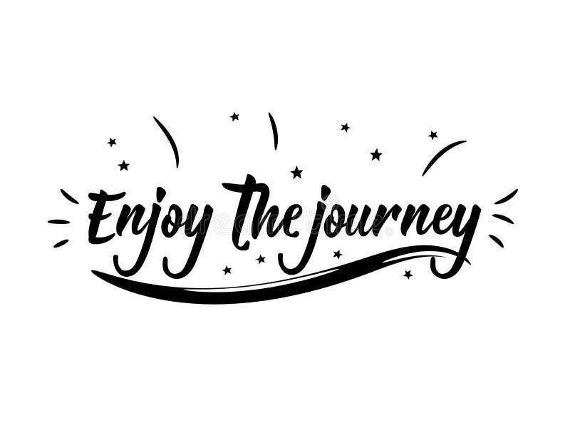 Enjoy The Journey. Positive Printable Sign. Lettering. Calligraphy