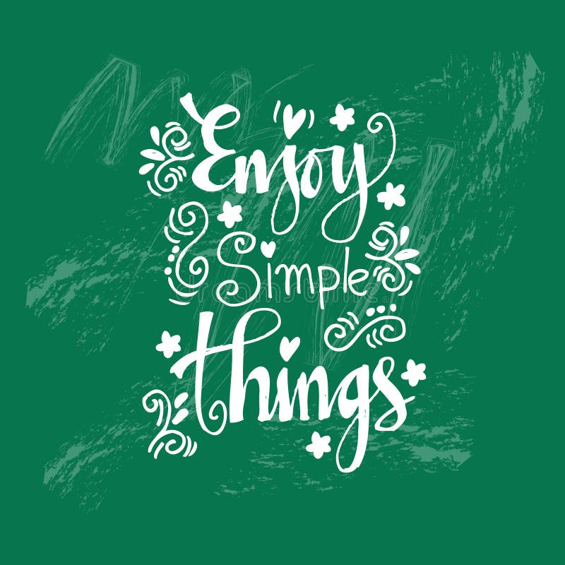 Enjoy simple things.Inspirational quote vector illustration