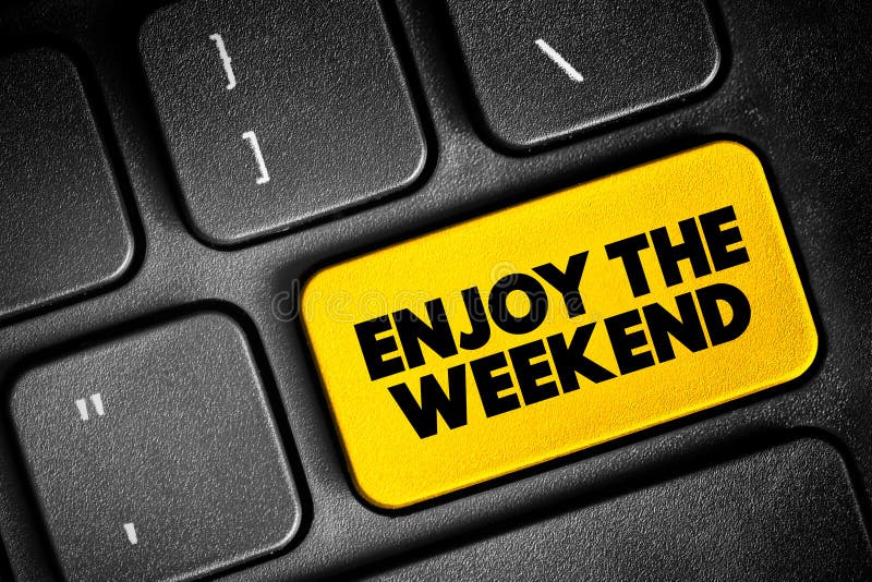 Enjoy the Weekend text button on keyboard, concept background.
