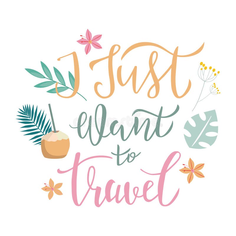 Eu apenas quero viajar rotulando as citações, texto com elementos tropicais no fundo Projeto da tipografia para o convite do curs ilustração royalty free Eu apenas quero viajar rotulando as citações, texto com elementos tropicais no fundo Projeto da tipografia para o convite do curs ilustração royalty free