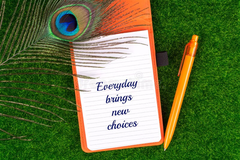 Everyday brings new choices