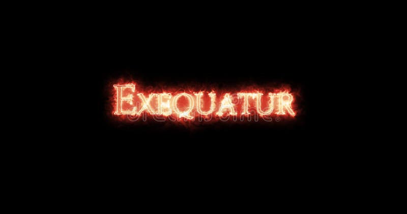 Exequatur, geschreven met vuur