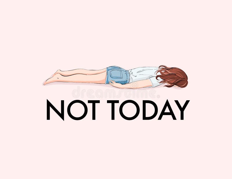 Exhausted Woman, Not Today Quote. Insperation Fashion Illustration, Business Funny Art Stock Vector - Illustration of graphic, handwriting: 184800117 Exhausted Woman, Not Today Quote. Insperation Fashion Illustration, Business Funny Art Stock Vector - Illustration of graphic, handwriting: 184800117