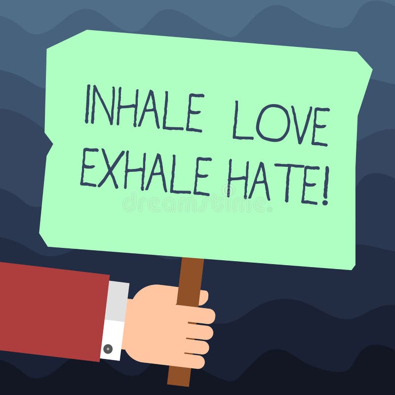 A exibição do sinal do texto inala o amor expira o ódio O positivo conceptual da foto não está completo do ressentimento relaxa a ilustração royalty free A exibição do sinal do texto inala o amor expira o ódio O positivo conceptual da foto não está completo do ressentimento relaxa a ilustração royalty free