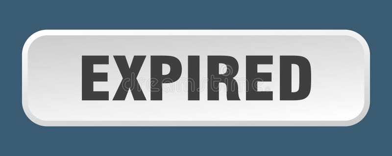 Expired button. expired square 3d push button. stock illustration