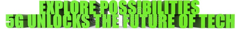 Explore Possibilities 5g Unlocks The Future Of Tech, 3d text stock illustration