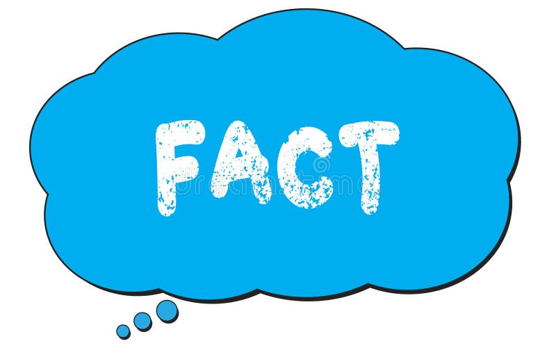 FACT text written on a blue thought bubble stock illustration