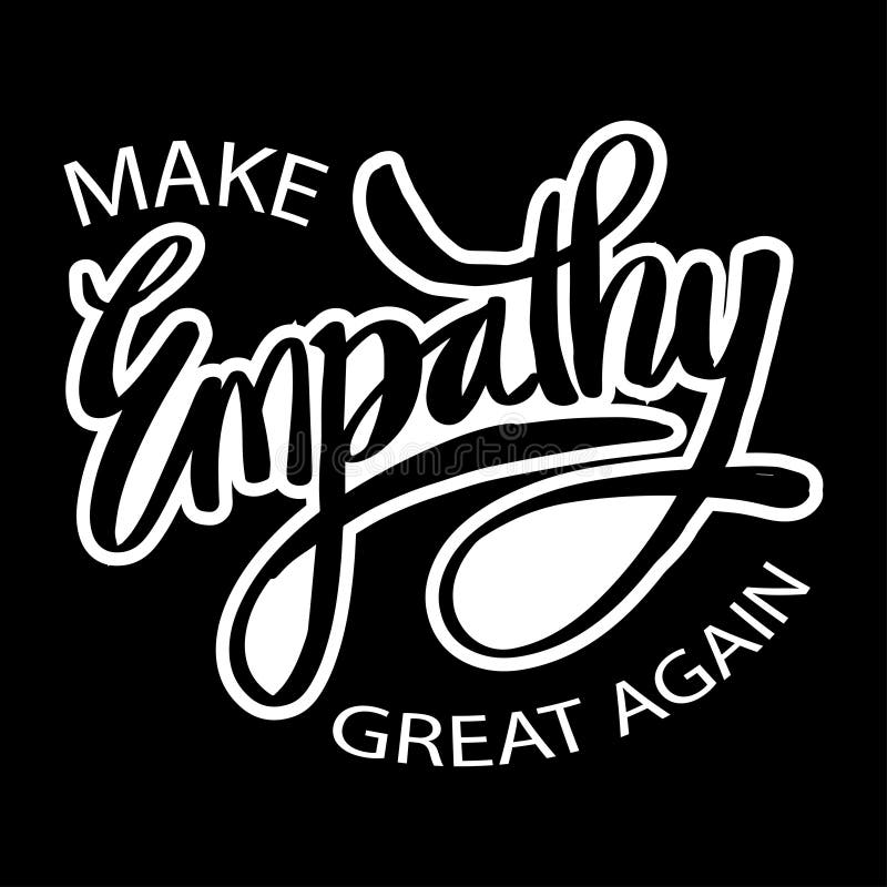 Faites A Empathie Le Grand Encore Lettrage De Citation De Chemise Illustration De Vecteur Illustration Du Grand Citation Faites A Empathie Le Grand Encore Lettrage De Citation De Chemise Illustration De Vecteur Illustration Du Grand Citation