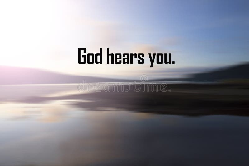 Faith quote - God hears you. Believe in God concept with sunset over the smooth water background on sea. Spirituality.