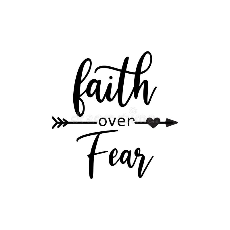 Faith Over Fear Stock Illustrations  124 Faith Over Fear Stock  Illustrations Vectors  Clipart  Dreamstime