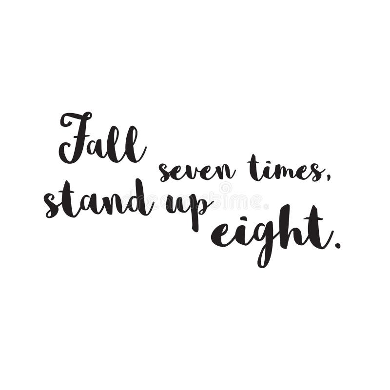 Fall Seven Times, Stand Up Eight. Quote Stock Vector - Illustration of