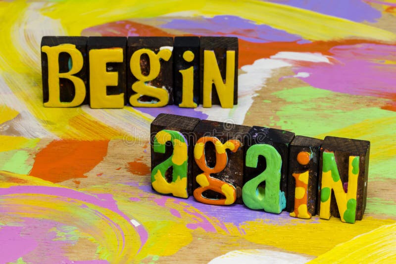 Begin again and start over now to restart life beginning. Reset revise positive attitude to accomplish renew goals and focus on new day today. Plan, prepare and repeat effort for goal accomplishment. Be persistent and have courage. Determination and ambition. Begin again and start over now to restart life beginning. Reset revise positive attitude to accomplish renew goals and focus on new day today. Plan, prepare and repeat effort for goal accomplishment. Be persistent and have courage. Determination and ambition.