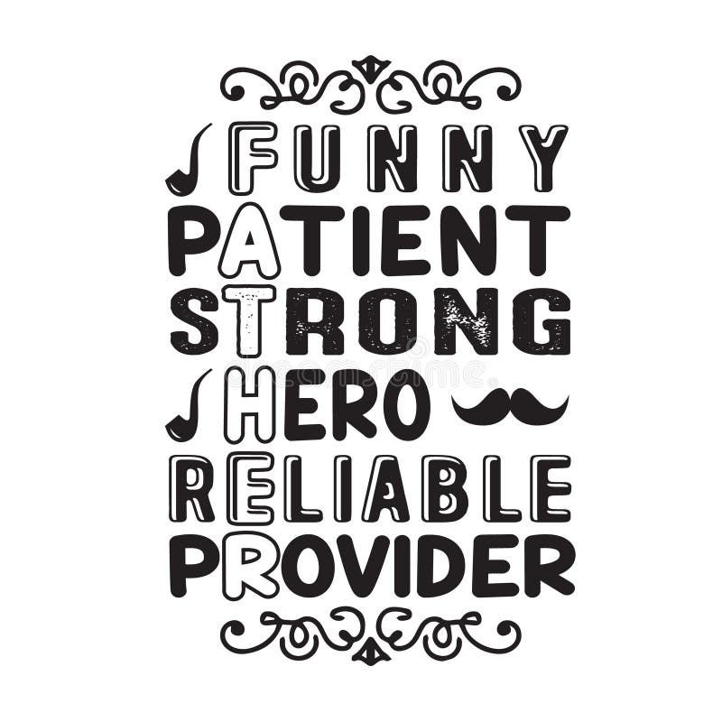 Father Day Quote and Saying Good for Poster. Funny Patient Strong Hero  Reliable Provider Stock Illustration - Illustration of decoration,  handwritten: 195154226