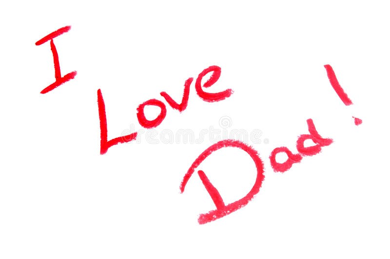 I Love You Papa Photos Free Royalty Free Stock Photos From Dreamstime