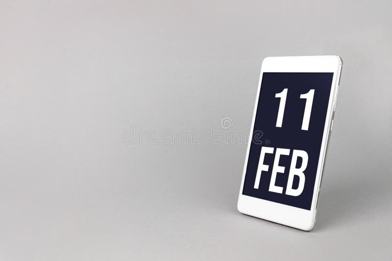 February 11st . Day 11 of Month, Calendar Date. Smartphone with