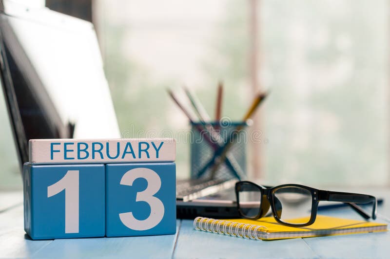 February 13th. Day 13 of Month, Calendar on Designer Workplace