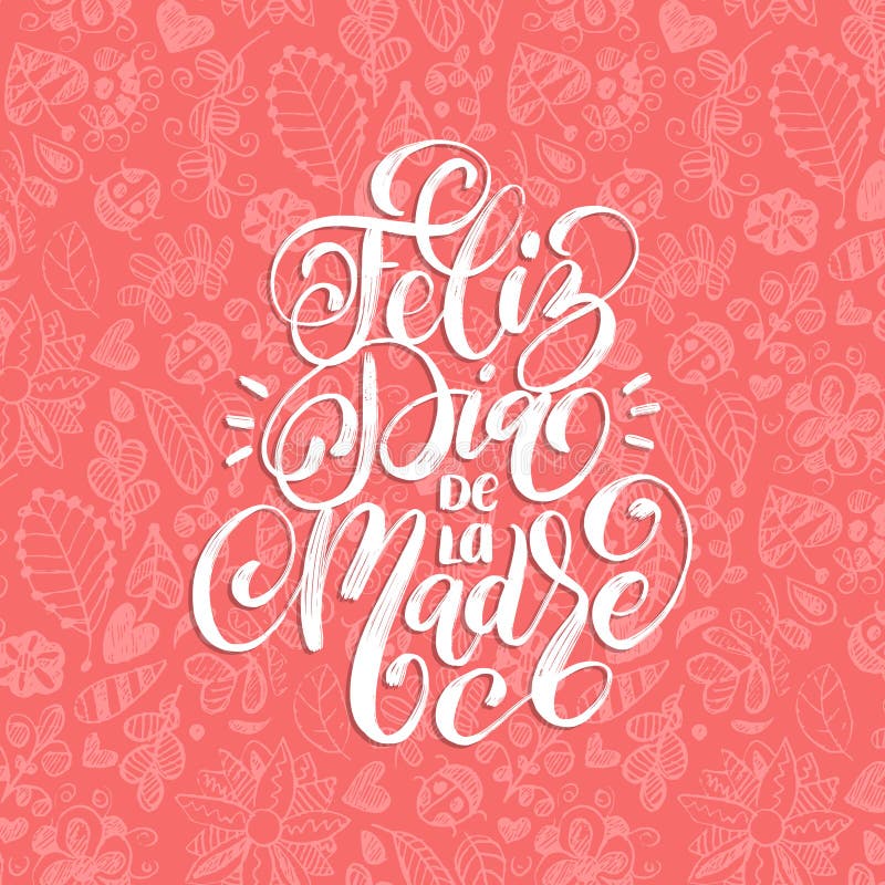 Feliz Dia De La Madre Vector Hand Lettering on Decorative Leaves  Background. Translation from Spanish Happy Mothers Day. Stock Vector -  Illustration of retro, happy: 115939126
