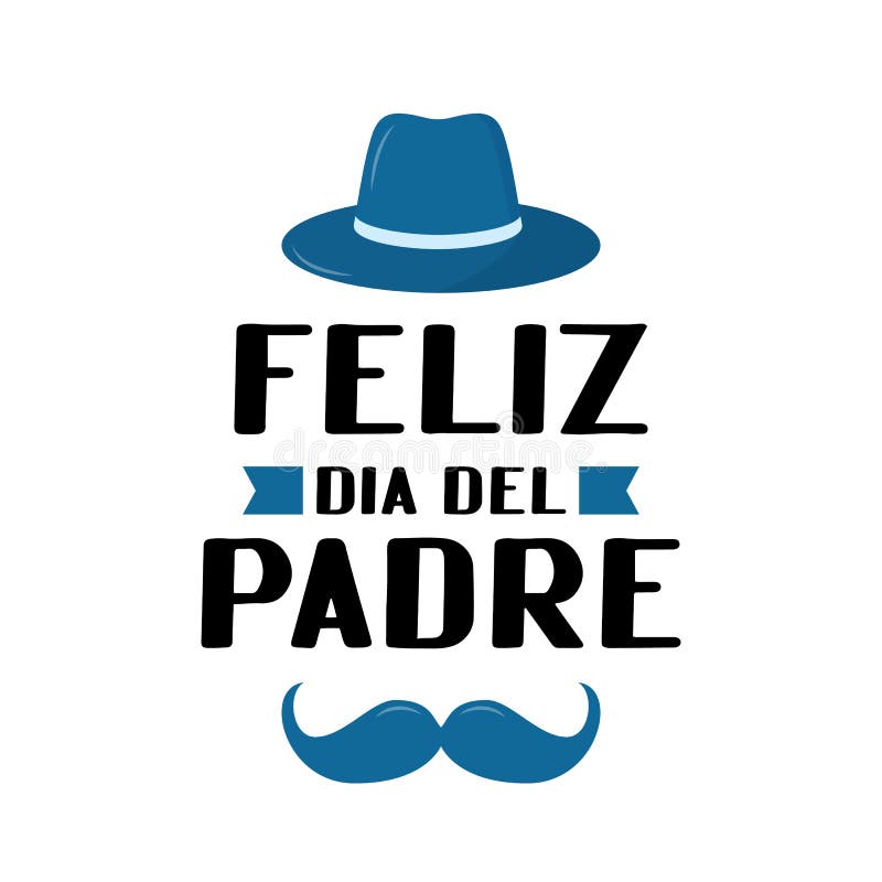 Feliz Dia Del Padre Happy Father S Day in Spanish Lettering Isolated on  White. Father Day Celebration in Mexico Stock Vector - Illustration of  phrase, latin: 185584265