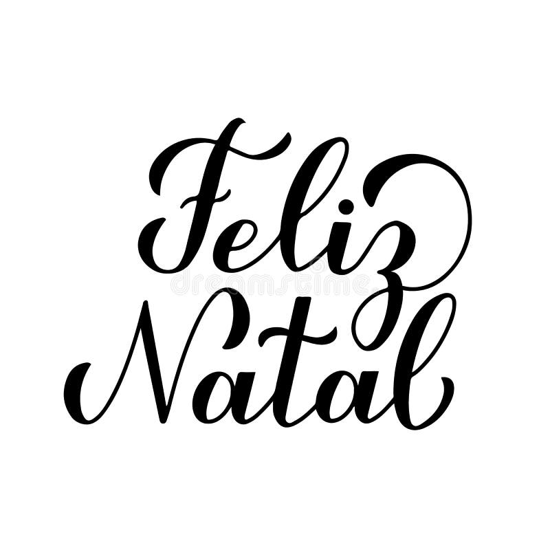 Feliz Natal Calligraphy Hand Lettering Isolated on White. Merry Christmas  Typography Poster in Portuguese Stock Vector - Illustration of black,  america: 186264583