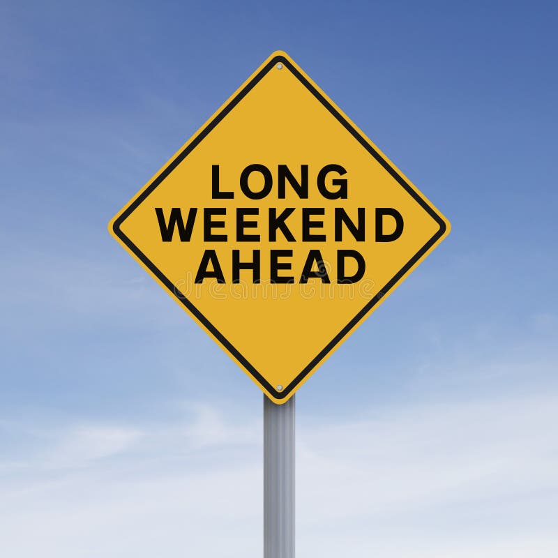 Conceptual road sign indicating Long Weekend Ahead. Conceptual road sign indicating Long Weekend Ahead