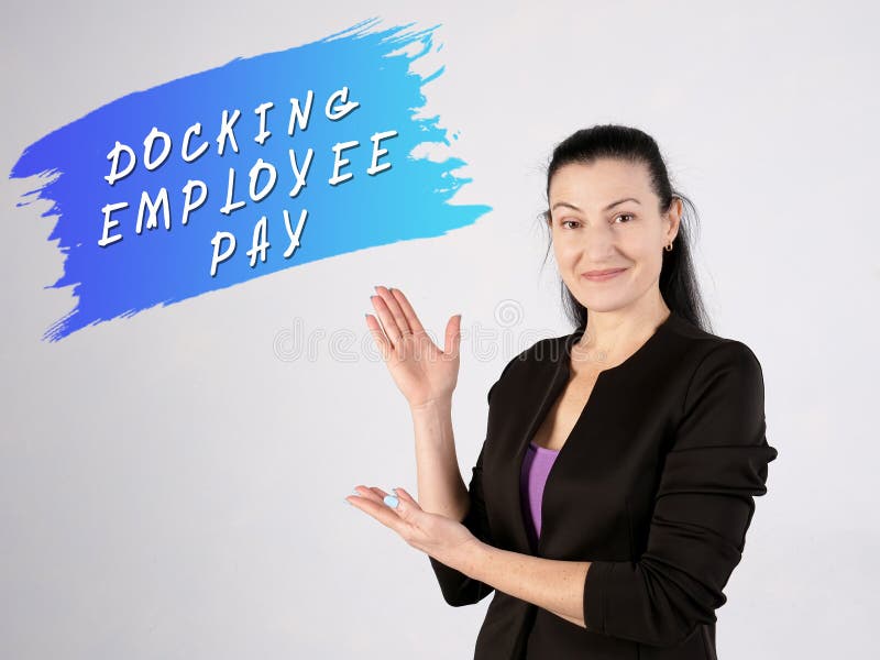 Financial Concept Meaning DOCKING EMPLOYEE PAY with Sign on the Side